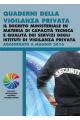 2016 - Quaderni della Vigilanza Privata - Il Decr. Min. (25/2015) in materia di capacità tecnica e qualità dei servizi degli istituti di vigilanza privata.